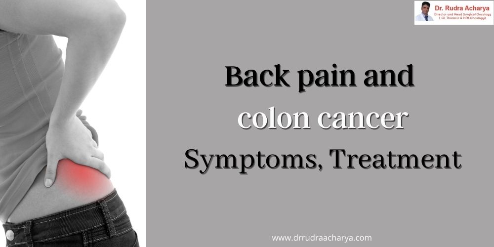 Back Pain And Colon Cancer Symptoms And Treatment